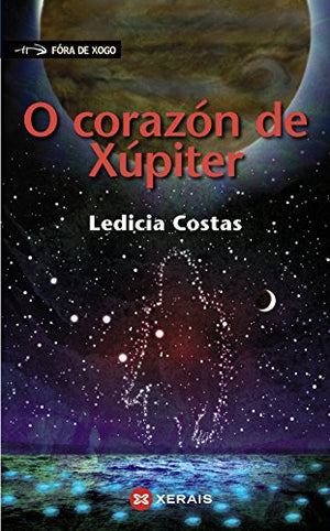 O corazón de Xúpiter (INFANTIL E XUVENIL - FÓRA DE XOGO)