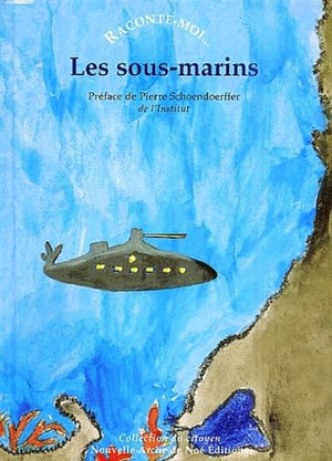 Raconte-moi... Les sous-marins