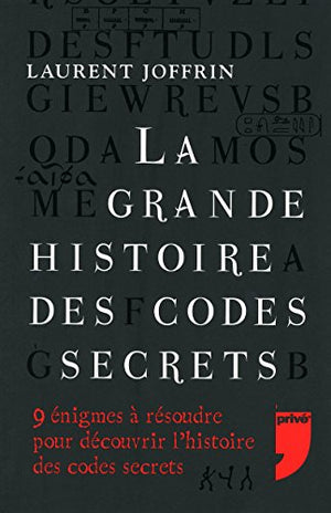 LA GRANDE HISTOIRE DES CODES SECRETS