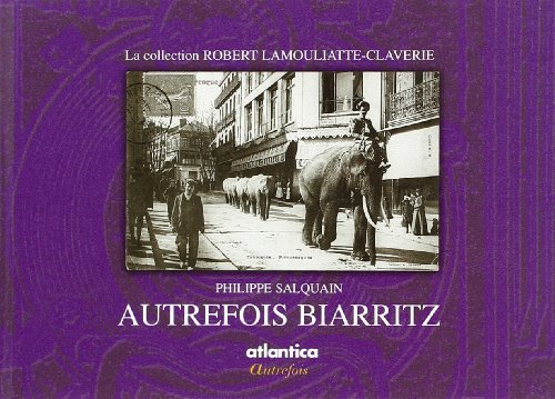 Autrefois biarritz la collection robert lamouliatte-claverie