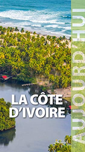 La Côte d'Ivoire aujourd'hui