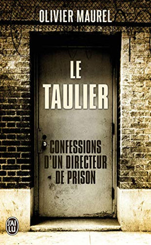 Le taulier: Confessions d'un directeur de prison