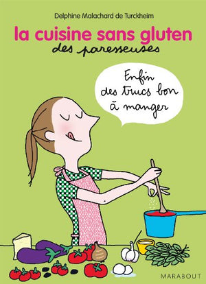 La cuisine sans gluten des paresseuses