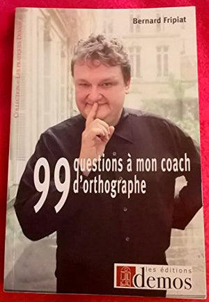 99 questions à mon coach d'orthographe !