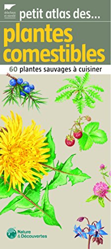 Petit atlas des plantes comestibles