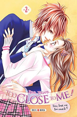 Too Close to Me ! Tome 2