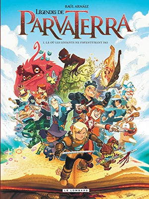 Légendes de Parva Terra - tome 1 - Là où les enfants ne s'aventurent pas