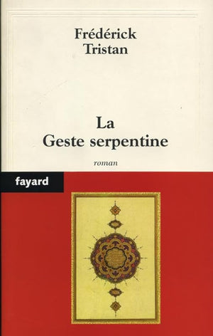 Curieuse histoire de la Geste serpentine