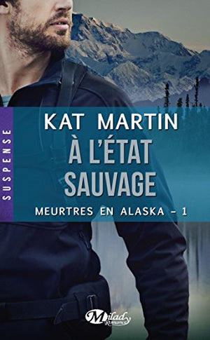 Meurtres en Alaska, Tome 1: A l'état sauvage