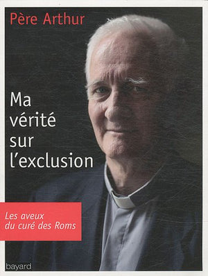 Ma vérité sur l'exclusion