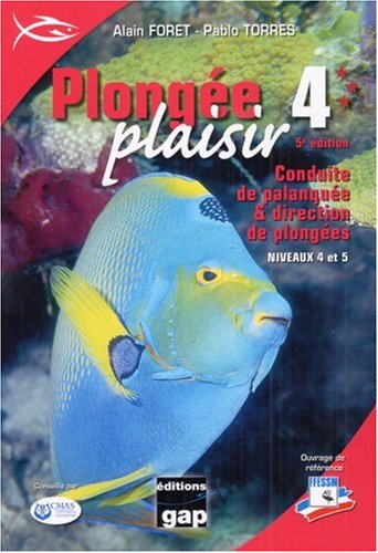 Plongée plaisir 4 : Conduite de palanquée & direction de plongées, Niveaux 4 et 5