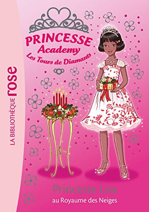 Princesse Academy 51 - Princesse Lisa au Royaume des Neiges