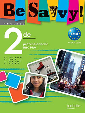 Be savvy! 2de Bac Pro - Livre élève - Ed.2009