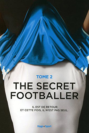 The secret footballer T02 Il est de retour. Et cette fois, il n'est pas seul.