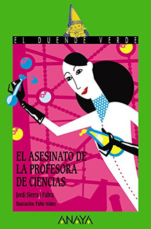 El asesinato de la profesora de ciencias (Literatura Infantil ((a partir de 12 años) - El Duende Verde)