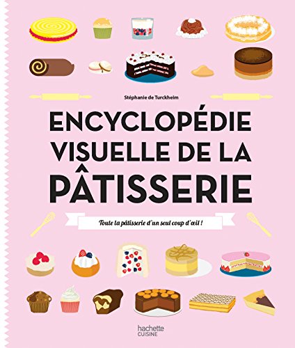 Encyclopédie visuelle de la pâtisserie