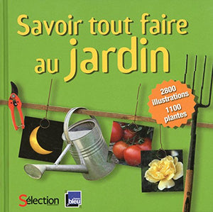 Savoir tout faire au jardin