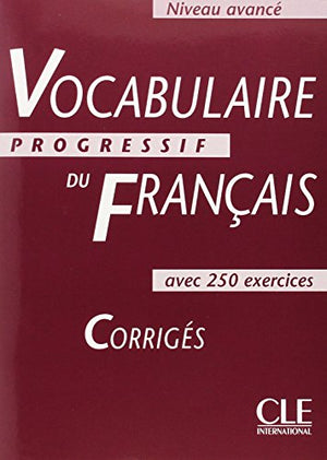 Vocabulaire progressif du français, niveau avancé : Corrigés