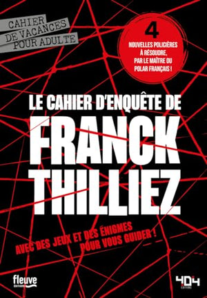 Le cahier d'enquête de Franck Thilliez - Cahier de vacances adulte