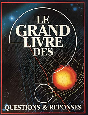 Le grand livre des questions & réponses