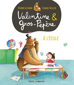 Valentine & Gros-Pépère à l'école