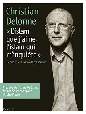 Islam que j'aime, l'islam qui m'inquiète