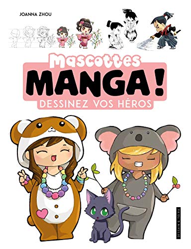 Mascottes Manga !: Dessinez vos héros
