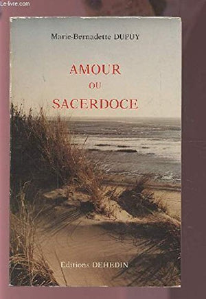 Amour ou Sacerdoce: Au crépuscule du sixième jour