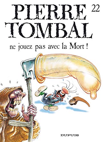 Pierre Tombal - Tome 22 - Ne jouez pas avec la mort !