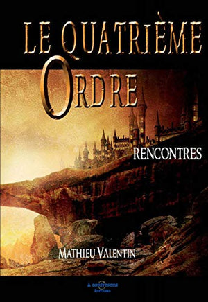 Le quatrième ordre : Rencontres