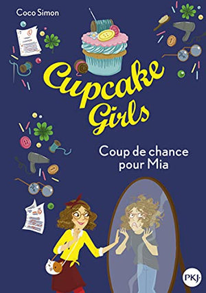 Cupcake Girls - Coup de chance pour Mia