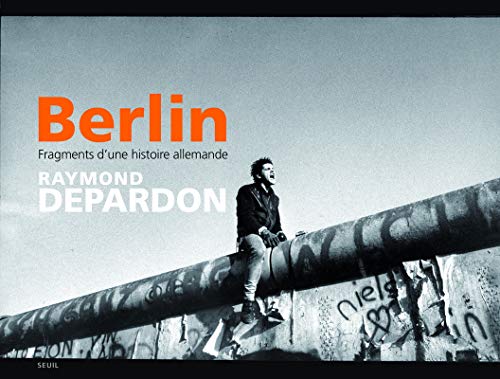 Berlin: Fragments d'une histoire allemande