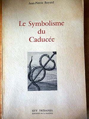 Le Symbolisme du caducée