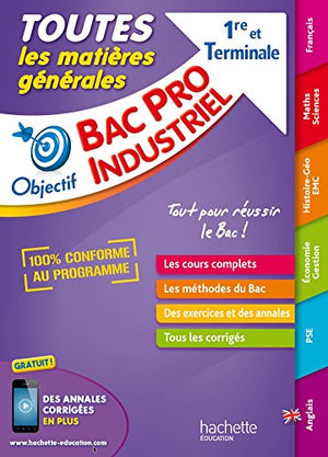 Objectif Bac - Tout en Un - Bac Pro Industriels