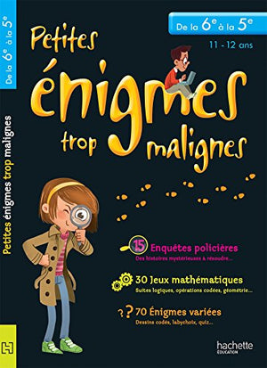 Petites énigmes trop malignes de la 6e à la 5e