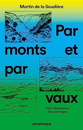 Par monts et par vaux - Petit abécédaire des paysages