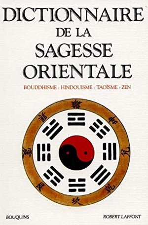 Dictionnaire de la sagesse orientale