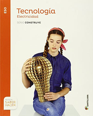 TECNOLOGIA ESO ELECTRICIDAD SERIE CONSTRUYE SABER HACER - 9788468028262 (EDUCACION SECUNDARIA)