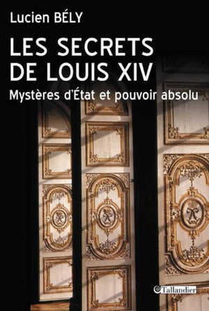 Les secrets de Louis XIV