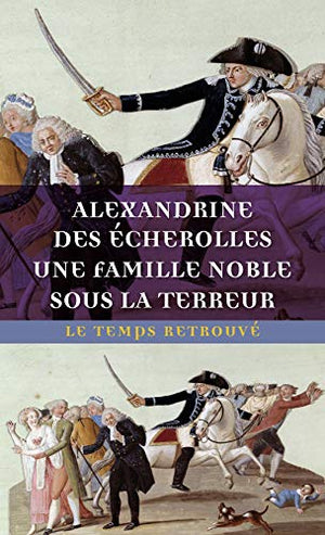 Une famille noble sous la Terreur