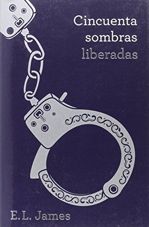 Cincuenta sombras liberadas (Trilogía Cincuenta sombras 3) (Ficción)