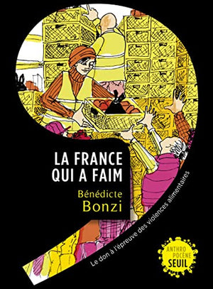 La France qui a faim: Le don à lépreuve des violences alimentaires