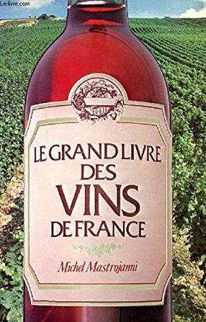 Le grand livre des vins de France