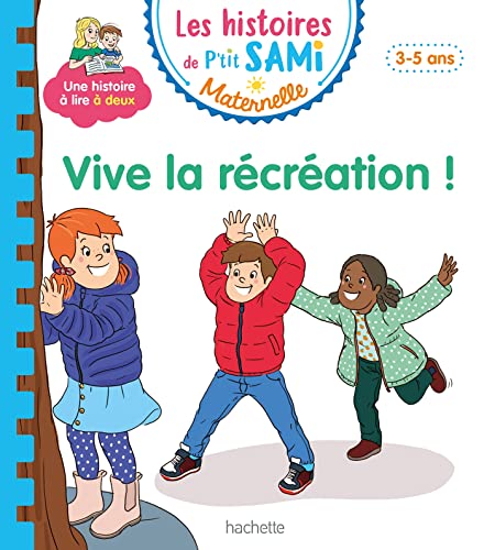 Les histoires de P'tit Sami (3-5 ans) : Vive la récréation !