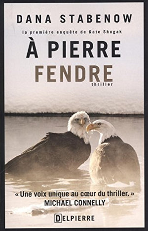 A PIERRE FENDRE