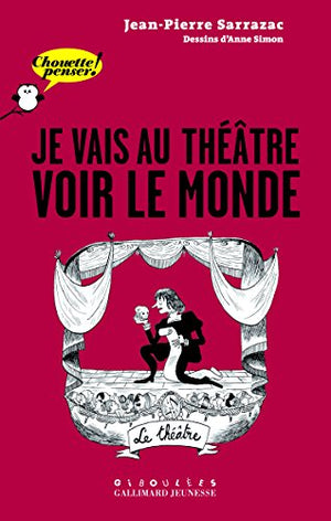 Je vais au théâtre voir le monde - Chouette Penser! - À partir de 13 ans