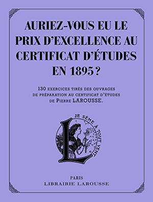 Auriez-vous eu le prix d'excellence au certificat d'études en 1895 ?