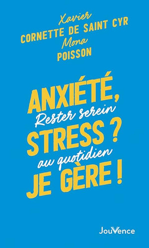 Anxiété, stress ? Je gère !