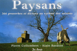 Paysans : 366 proverbes et dictons au rythme des saisons