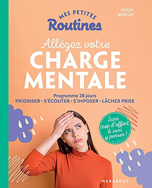 Mes petites routines : Allégez votre charge mentale